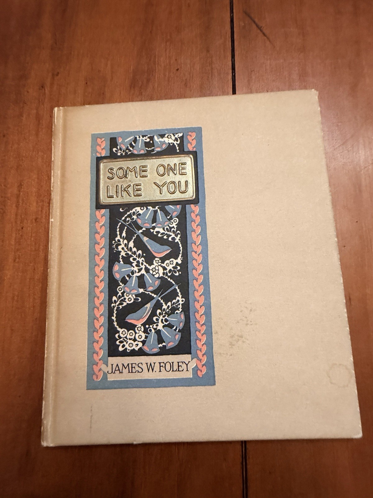 Some One Like You James W. Foley 1916 P.F. Volland Antique Gift Book Illustrated