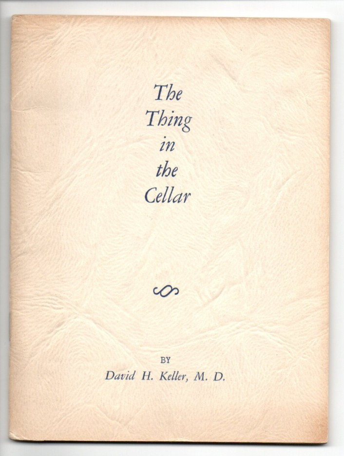 1940 David H. Keller THE THING IN THE CELLAR Signed Chapbook Weird Fiction