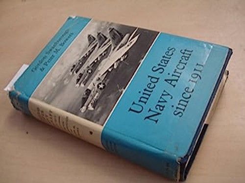 United States Navy Aircraft since 1911 Gordon, Bowers, Peter M. S
