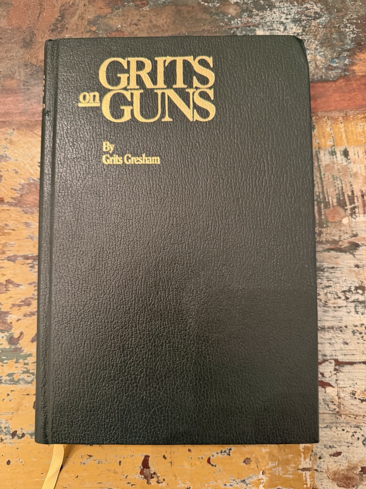 Grits In Guns By Grits Gresham 1987. Signed Copy And One Of One Thousand