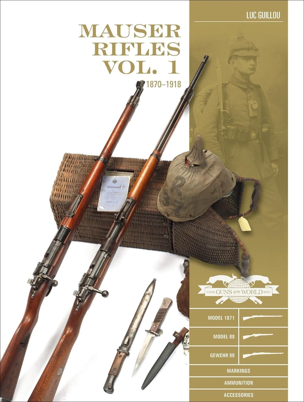 Mauser Rifles, Vol. 1: 1870-1918 by Luc Guillou (English) Hardcover Book