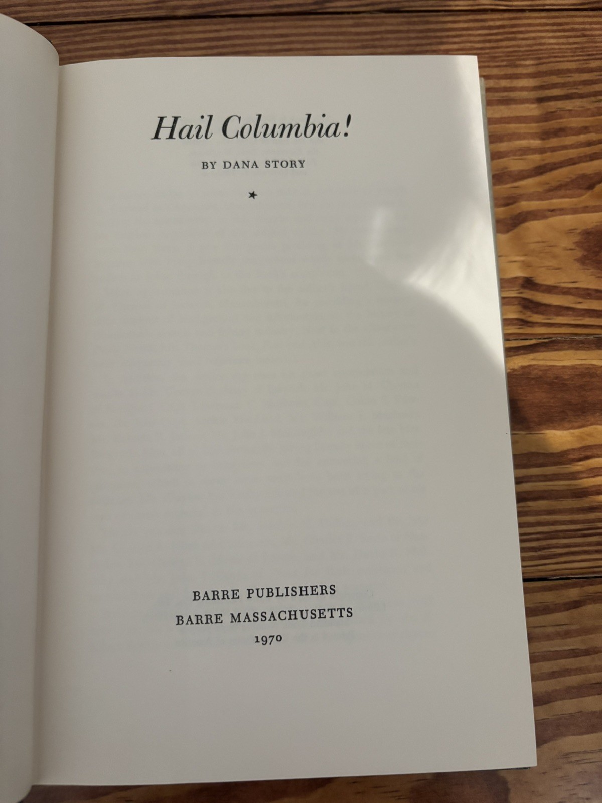 Hail Columbia! The Rise and Fall of a Schooner by Dana Story (1970)