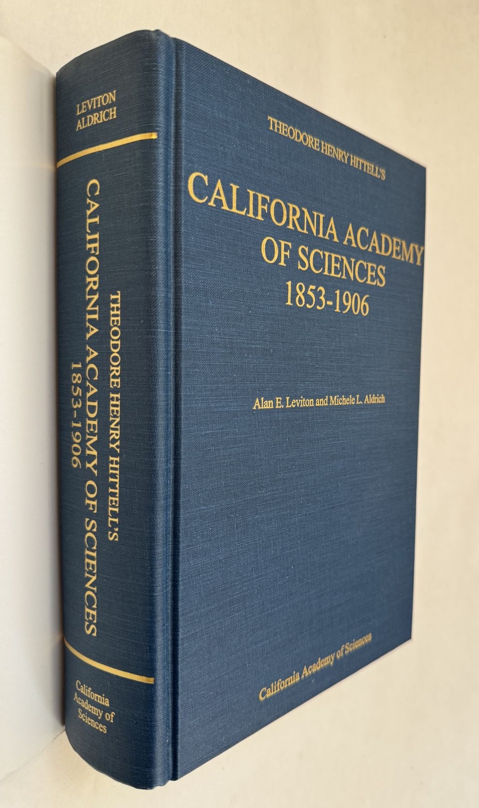 Alan E Leviton / Theodore Henry Hittell’s The California Academy of Sciences
