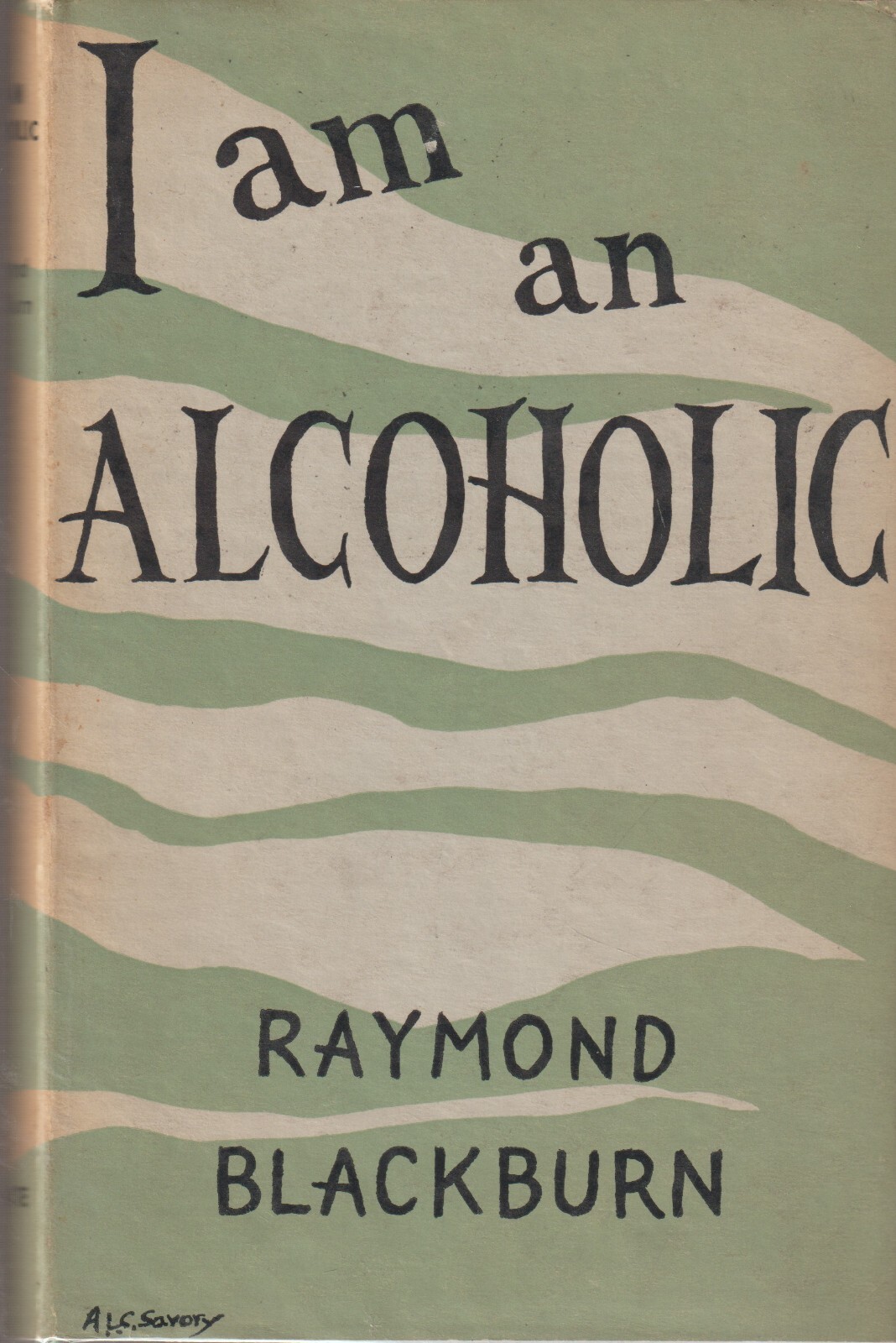 I am an Alcoholic, Raymond Blackburn, Alcoholics Anonymous related, HC w/dj 1959