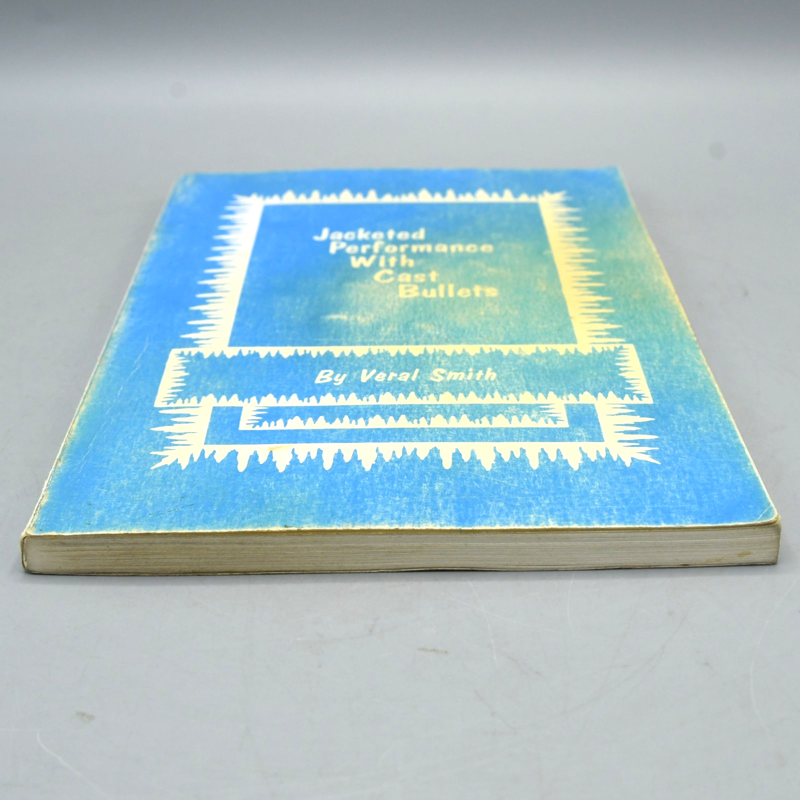 Jacketed Performance Cast Bullets Veral Smith 1990 3rd Ed incl 3 SIGNED Letters