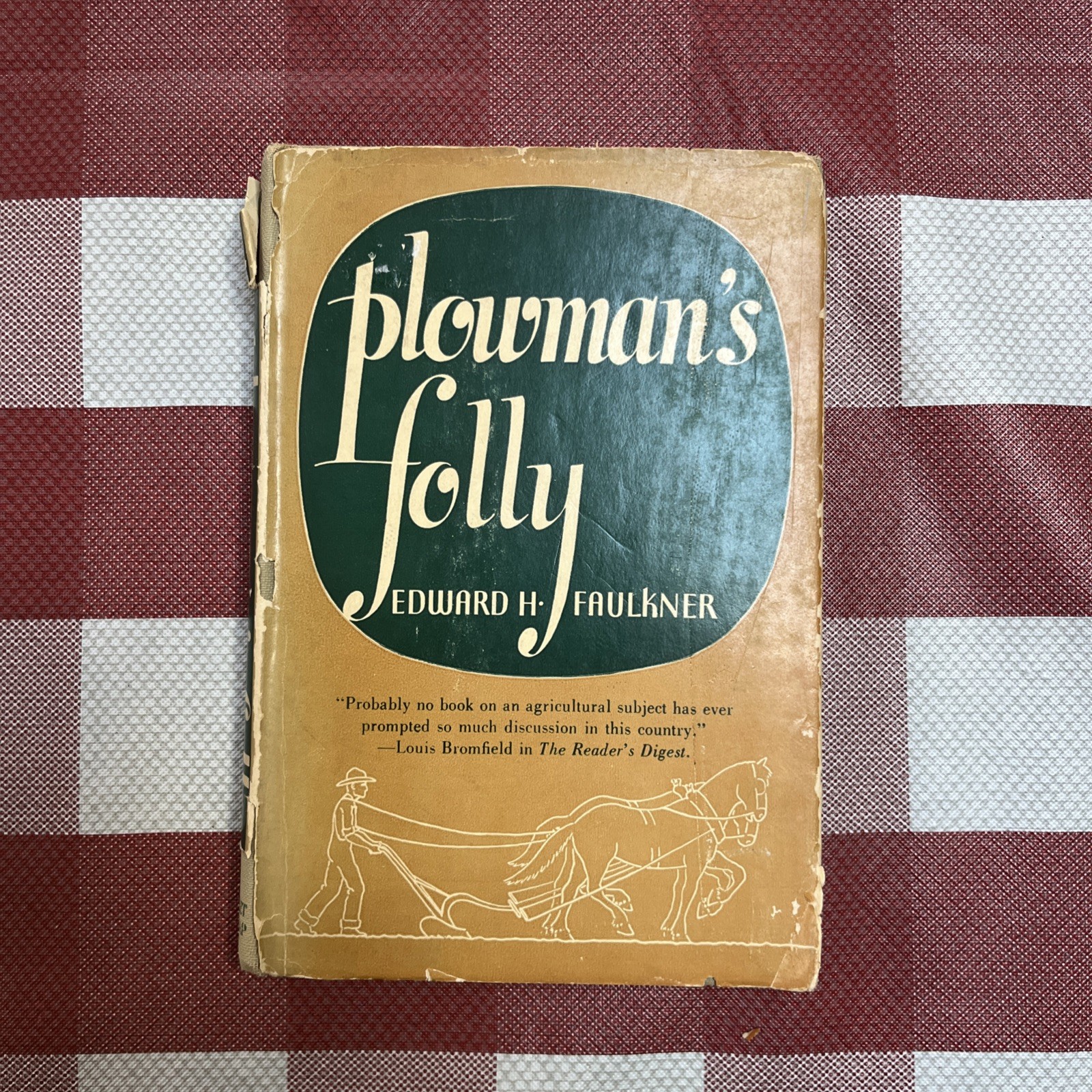 Plowman’s Folly by Edward H. Faulkner Hard Cover First Edition Dust Jacket 1943