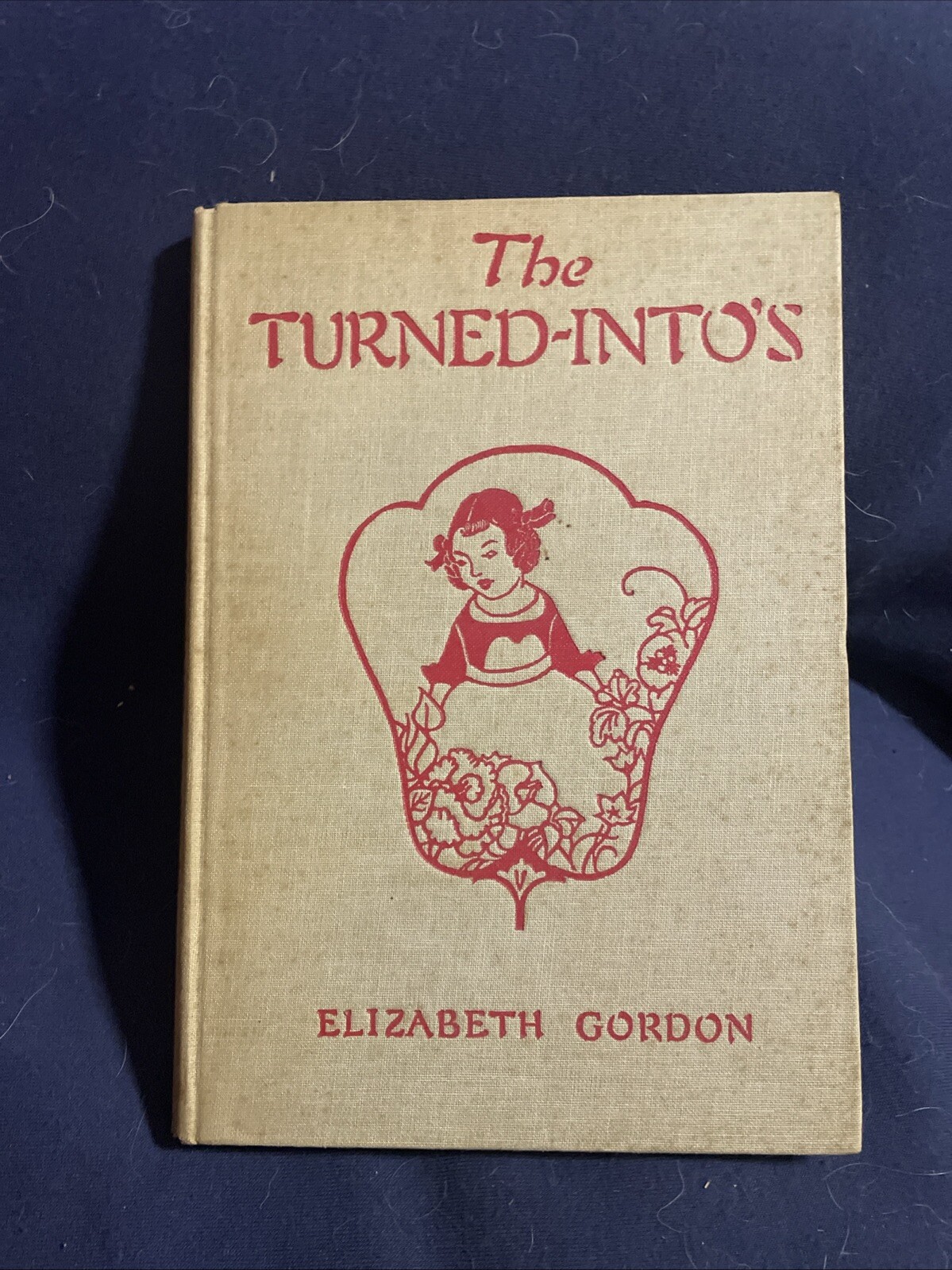 1935 The Turned-Intos By Elizabeth Gordon HC Cloth, Illustrated, VG