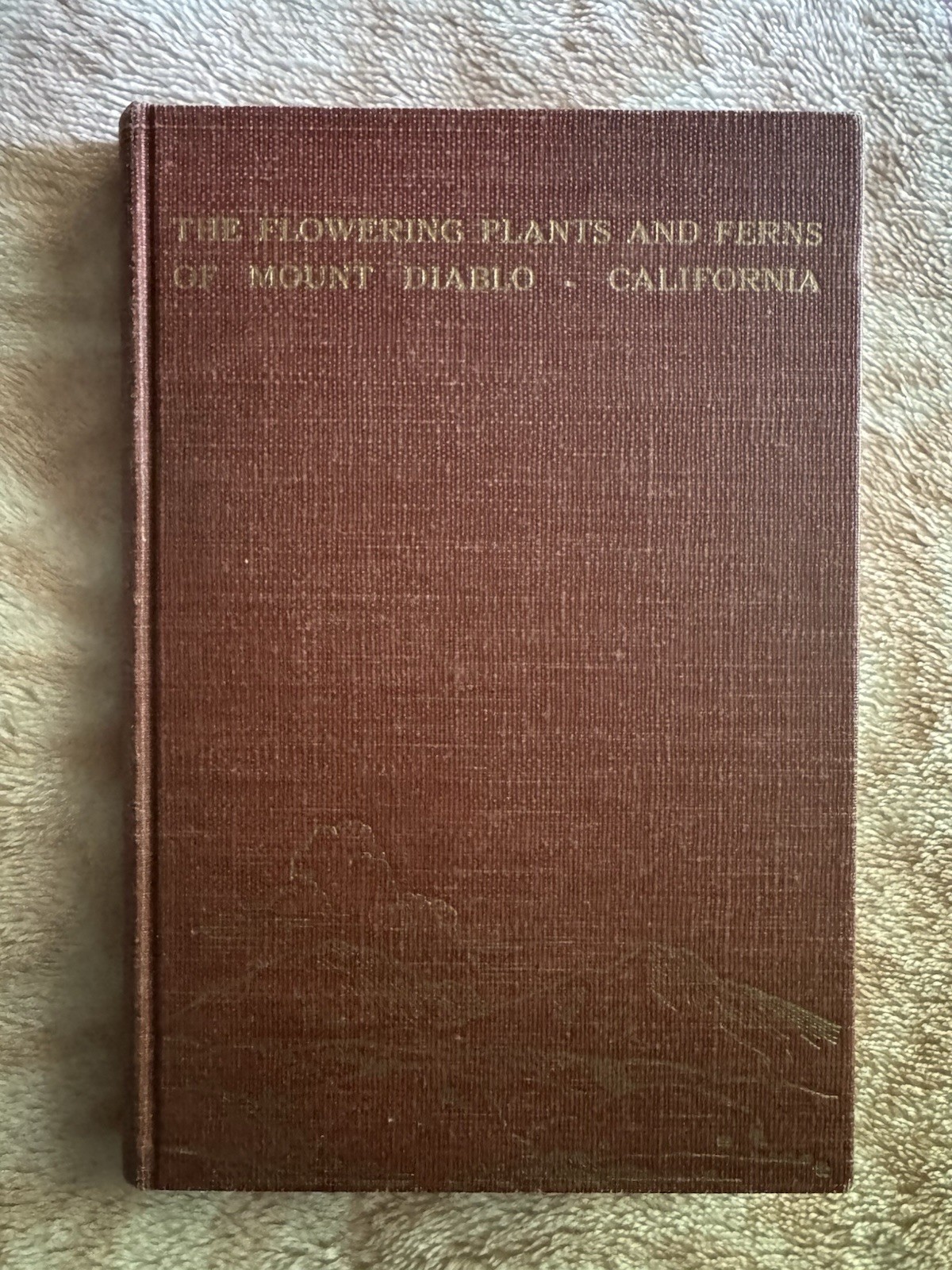 Signed 1944 The Flowering Plants & Ferns of Mount Diablo California Bowerman