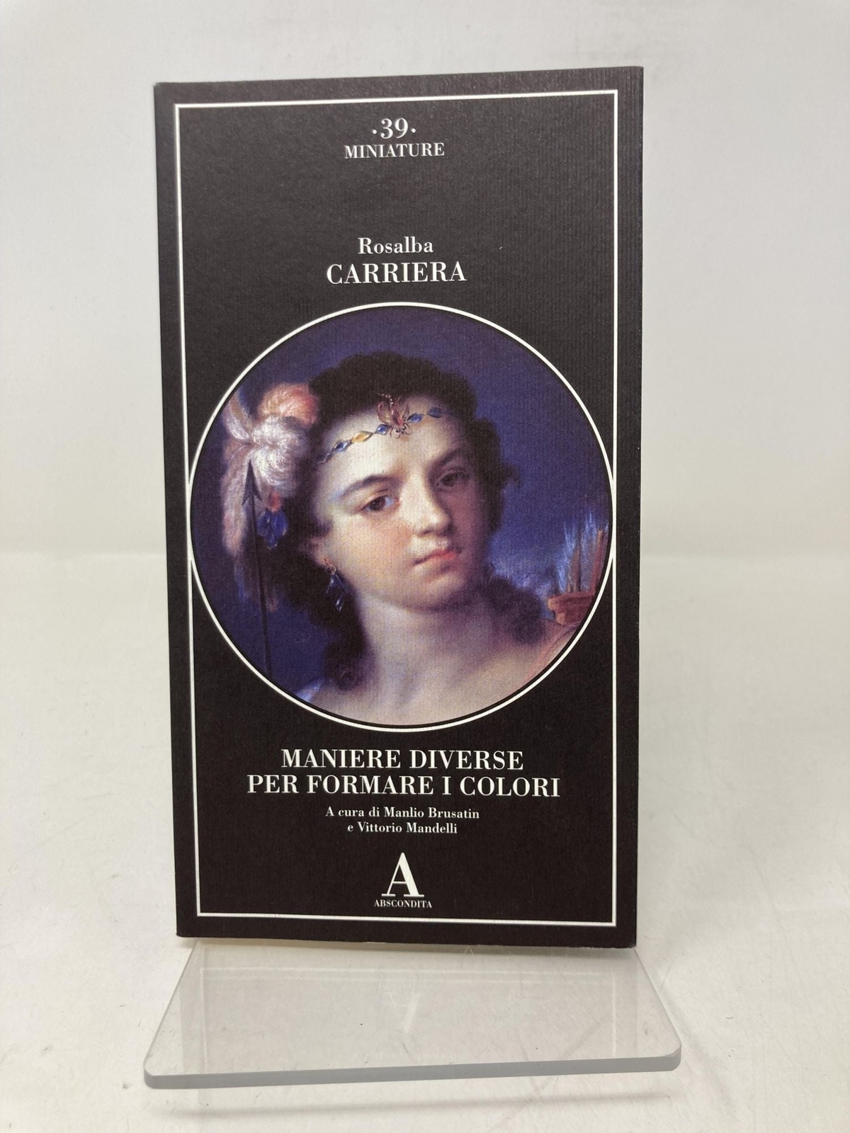 Maniere diverse per formare i colori by First 1st Edition LN PB