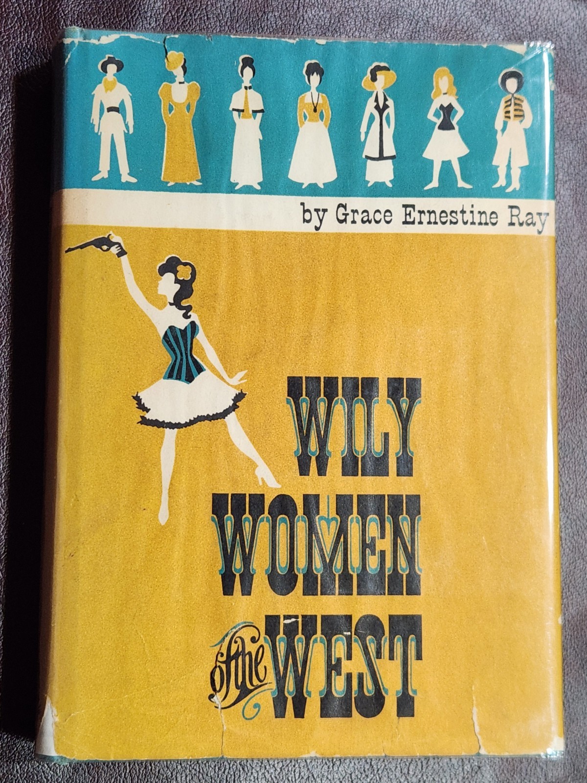 Wily Women of the West ~ SIGNED by Grace Ernestine Ray 1972 hcdj ~ FIRST EDITION