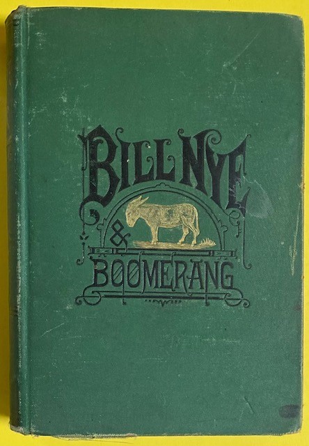 BILL NYE & BOOMERANG or THE TALE OF A MEEK EYED MULE 1881 FIRST EDITION RARE !