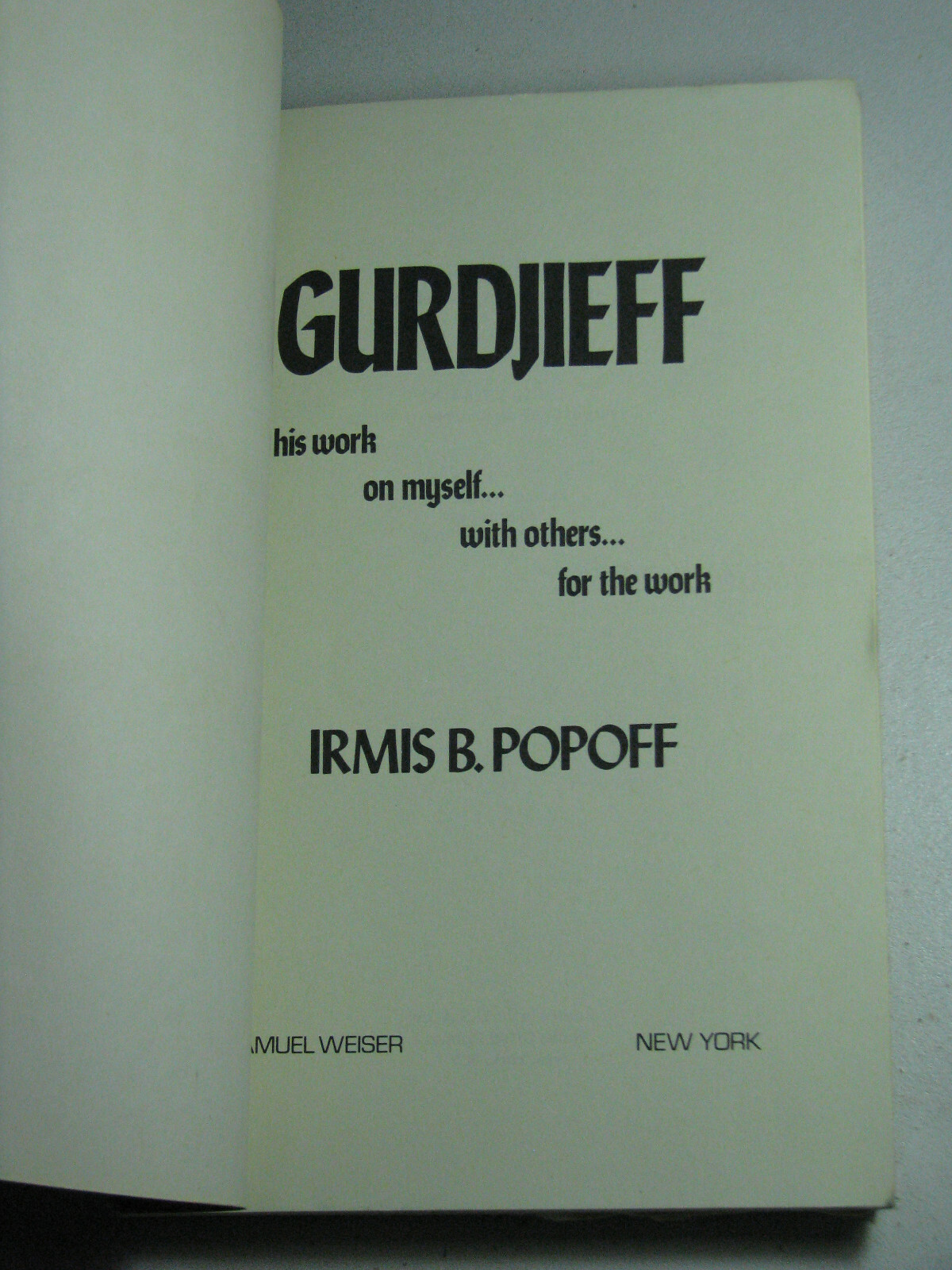 GURDJIEFF His Work On Myself With Others For The Worth by Irmis Popoff 1978 1st