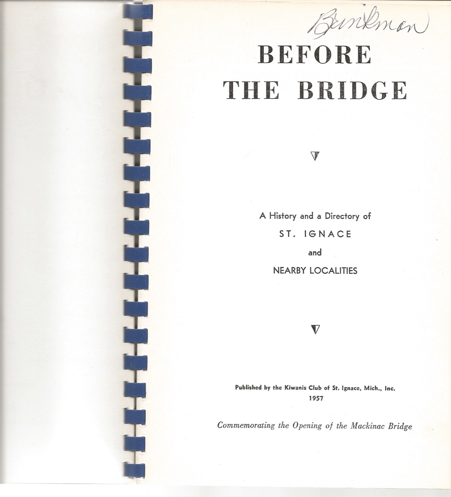 BEFORE THE BRIDGE / COMMEMORATING THE OPENING OF THE MACKINAC BRIDGE 1957 SPIRAL