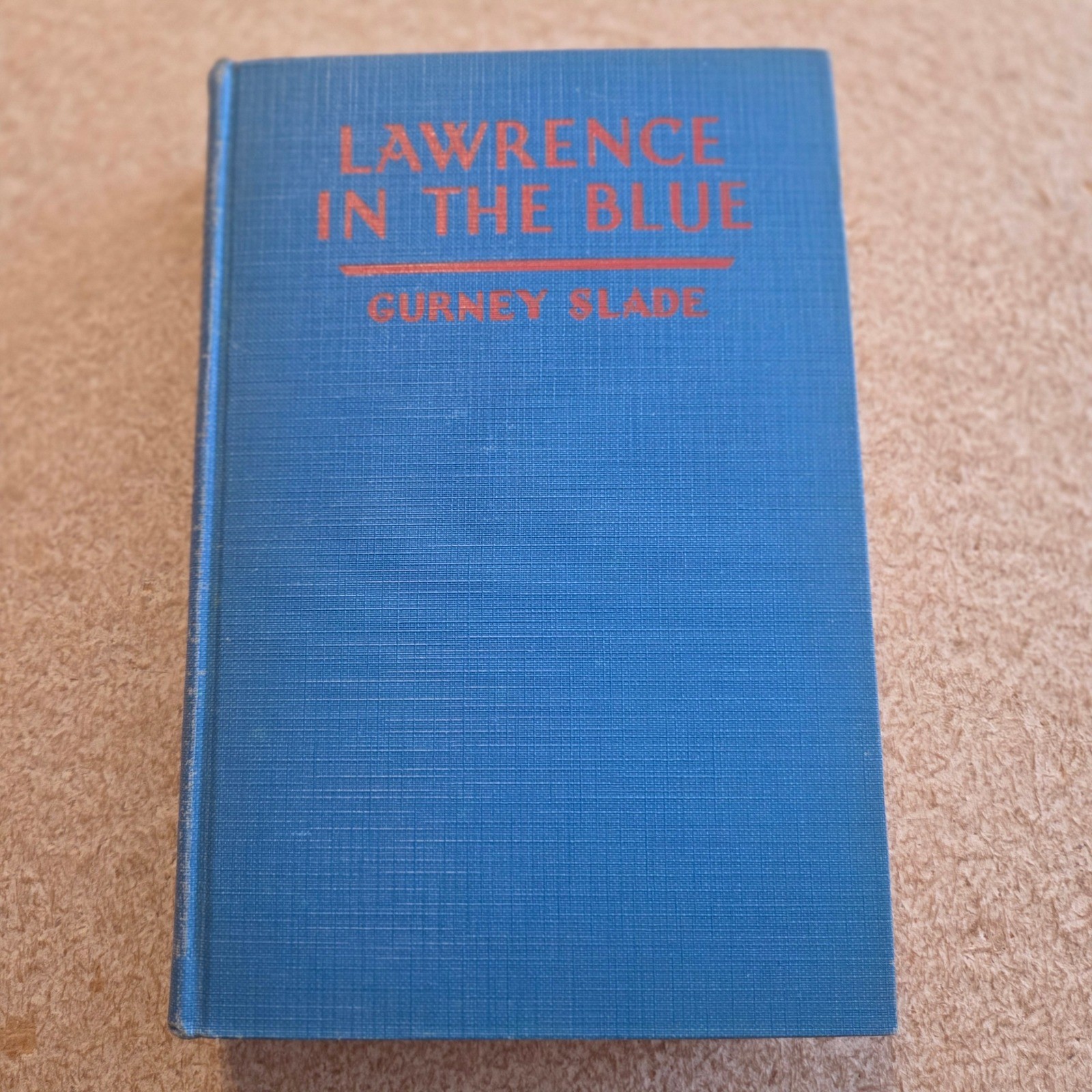 Lawrence in the Blue Gurney Slade 1936 Hardcover Blue Frederick A. Stokes Co