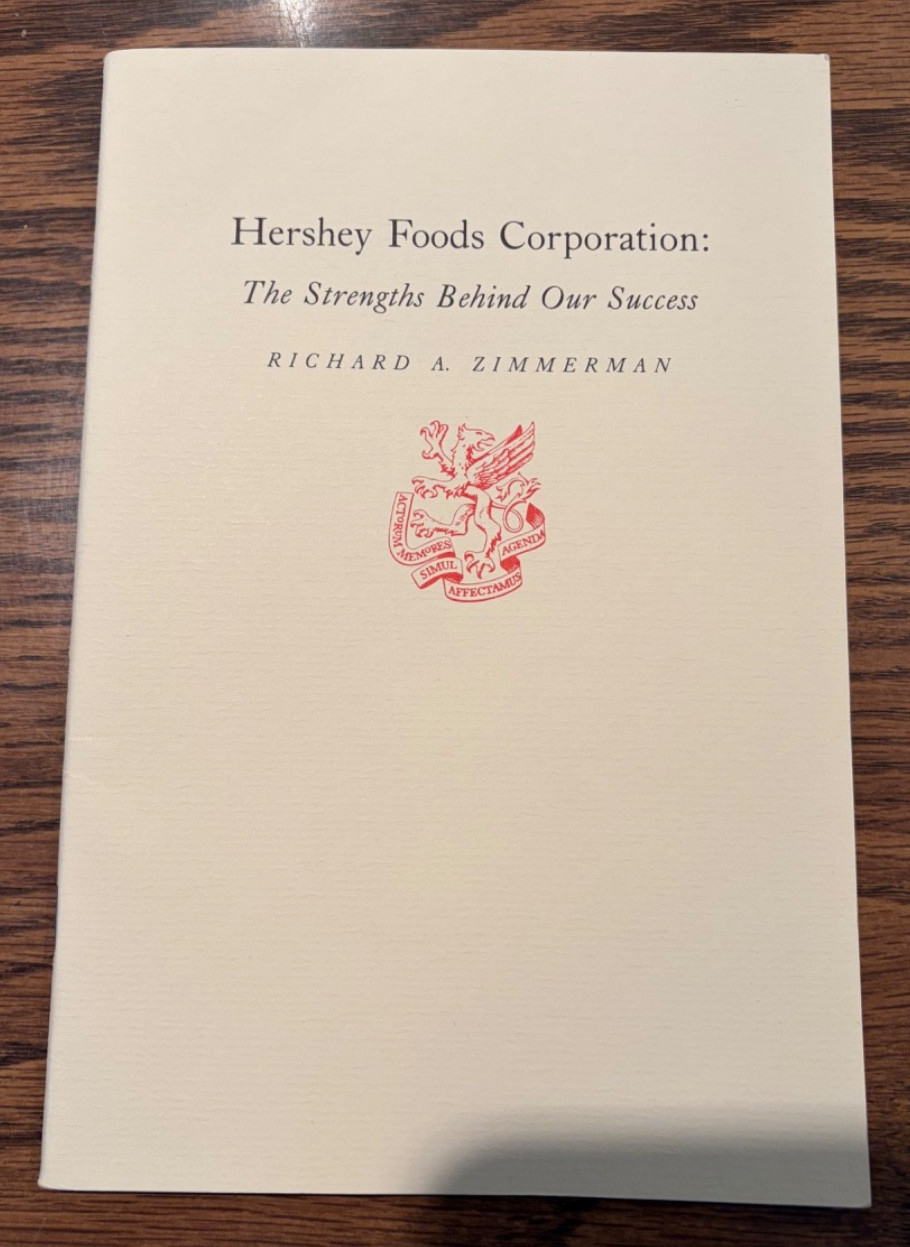 „Hershey Foods Corporation: The Strengths Behind Our Success“. 1st ed. 1993. NF.