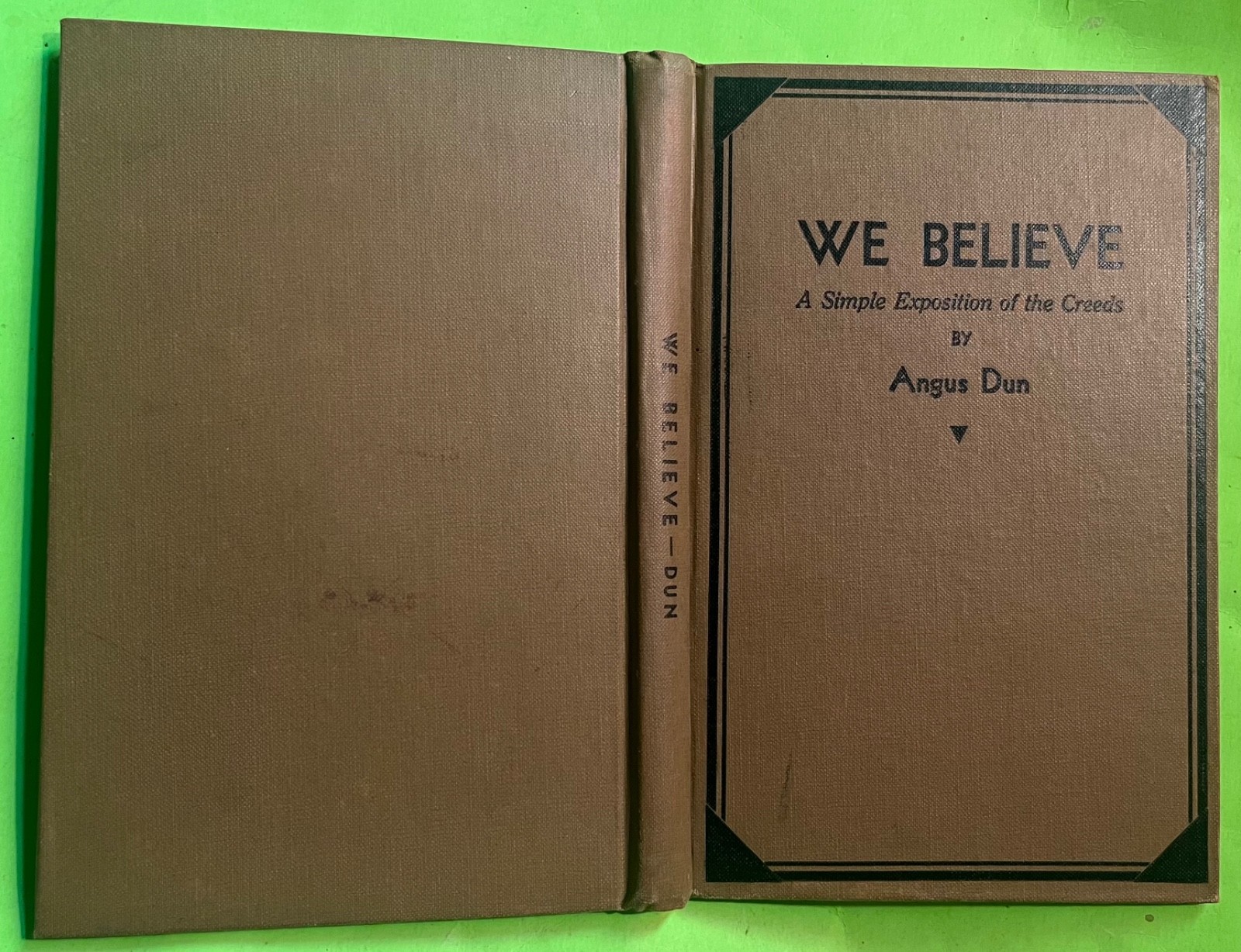 Vtg We Believe: A Simple Exposition of the Creeds by Angus Dun (HC 1934)