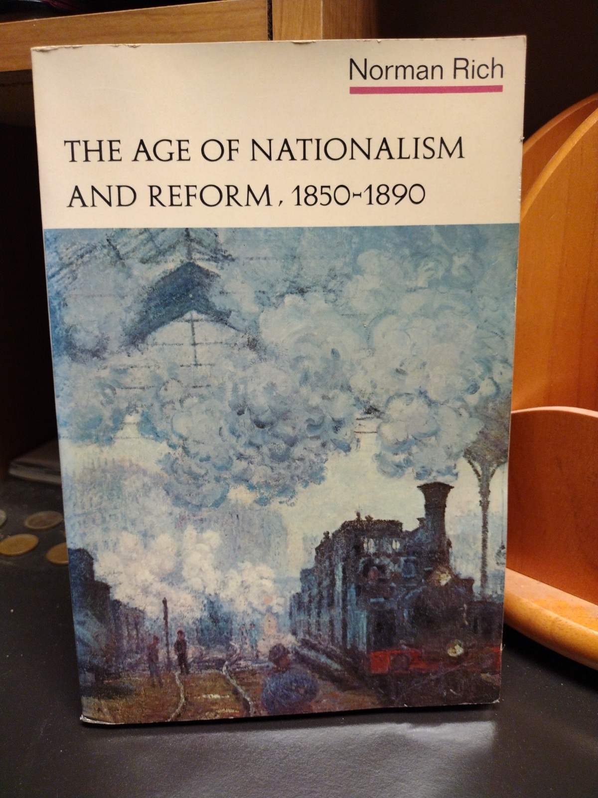 Age of Nationalism and Reform 1850-1890 Norman Rich 1970 Norton Modern Europe
