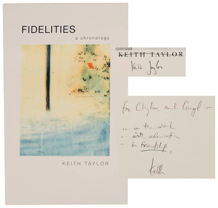 Keith TAYLOR / FIDELITIES A CHRONOLOGY Signed First Edition 2015 #175395