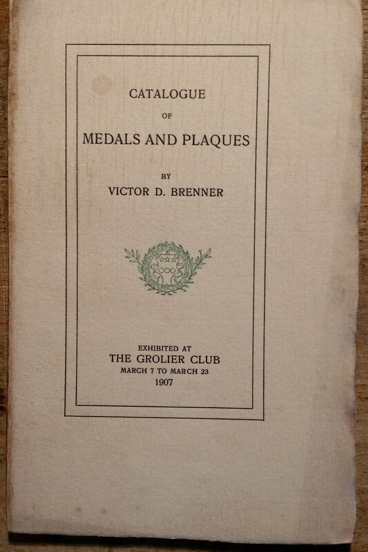 1907 Catalogue of Medals and Plaques by Victor D. Brenner The Grolier Club