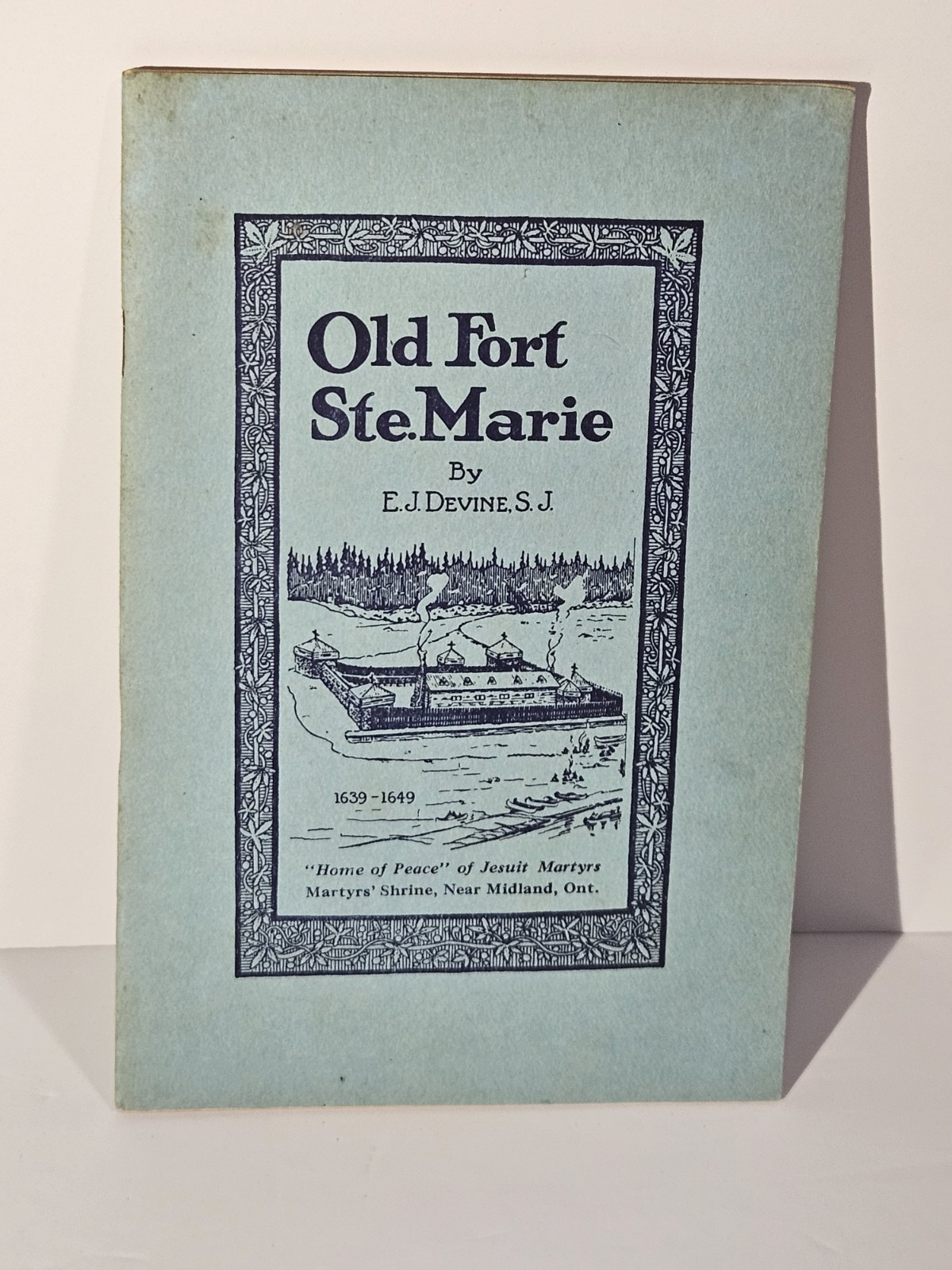 Old Fort Ste. Marie Jesuit Martyrs 1639-1649 | Devine S.J. | Midland Ontario