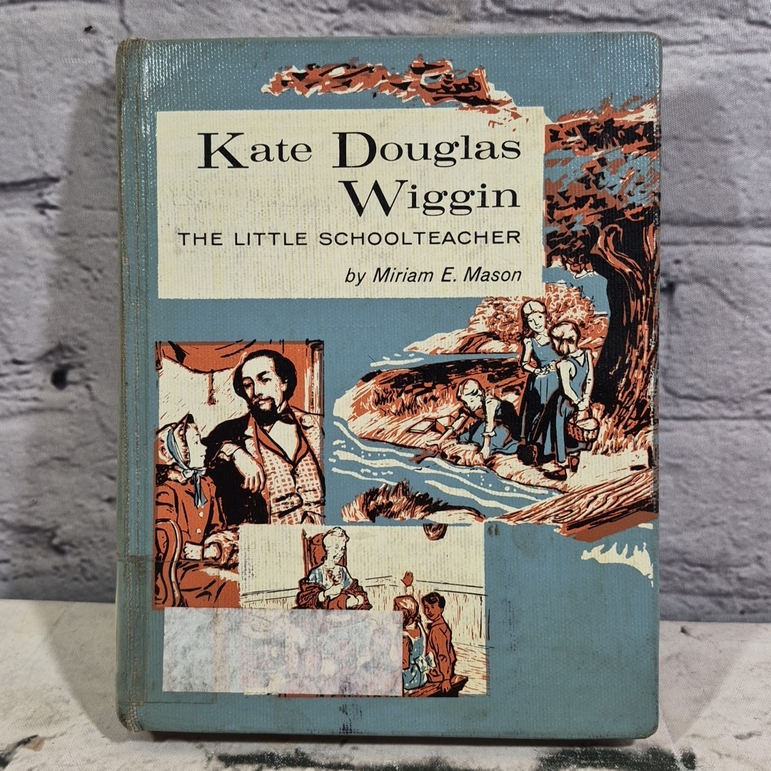 Kate Douglas Wiggin : Little Schoolteacher – Miriam E. Mason ( 1962 , Hardcover)