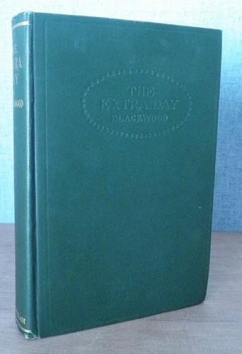 THE EXTRA DAY by Algernon Blackwood 1915 1st US Edition