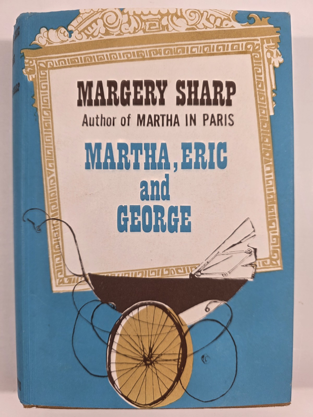 MARTHA, ERIC AND GEORGE Margery Sharp Little, Brown and Company 1st edition DJ