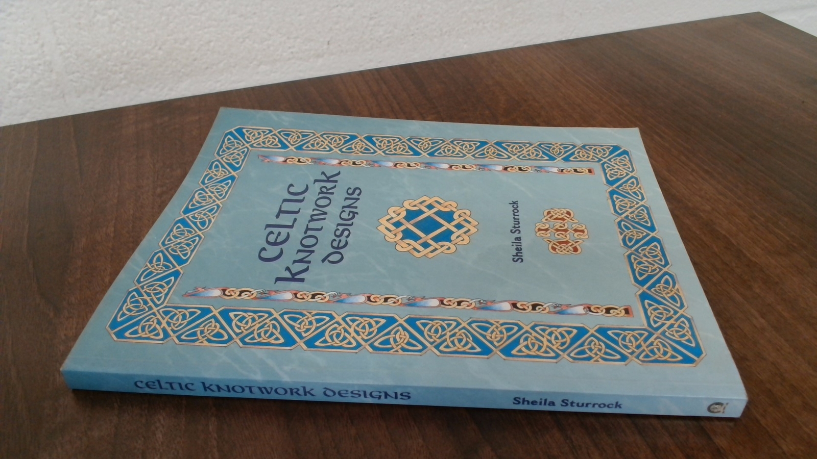 Celtic Knotwork Designs, Sturrock, Sheila, Guild of Master Crafts
