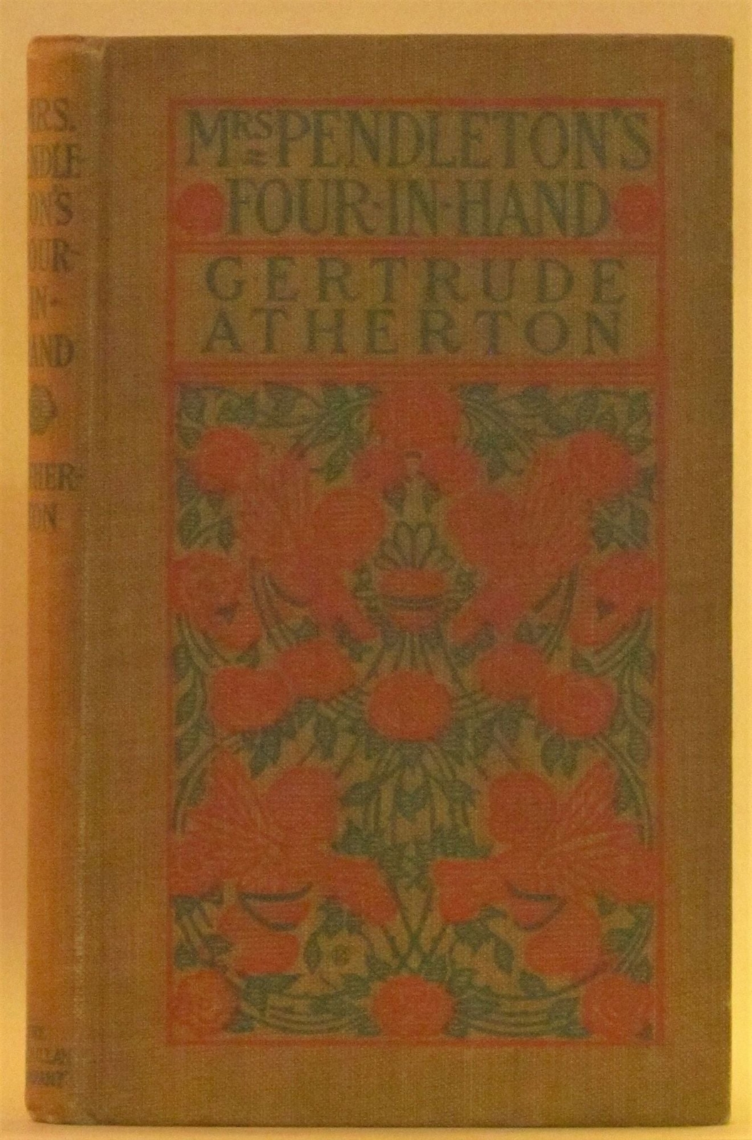 Gertrude Atherton / Mrs Pendleton’s Four-in-Hands 1st Edition 1903 #262329