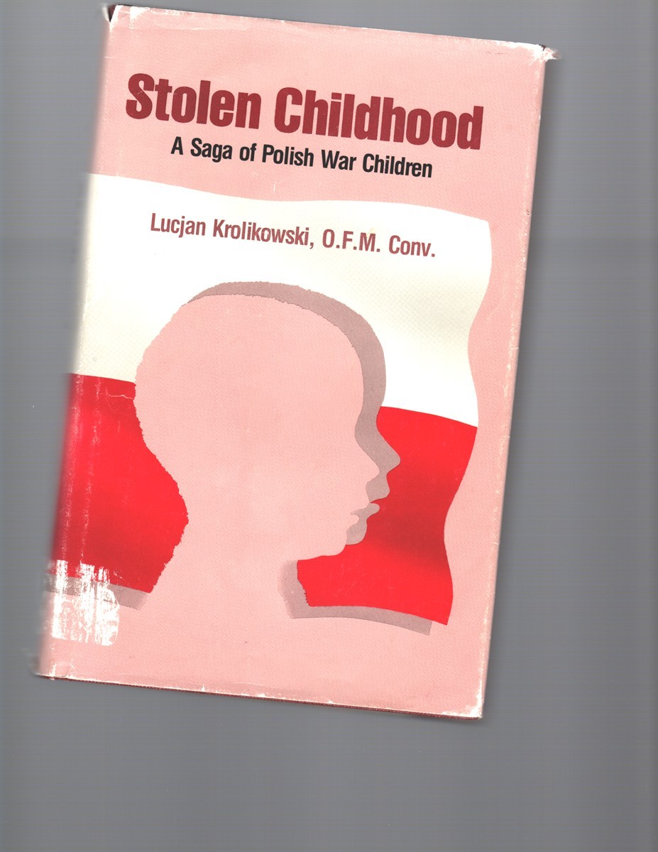 Stolen Childhood A Saga of Polish War Children