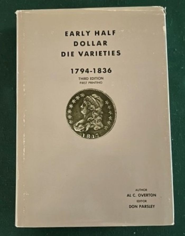 Early Half Dollar Die Varieties 1794-1836 Third Ed., 1st Printing – Al C Overton