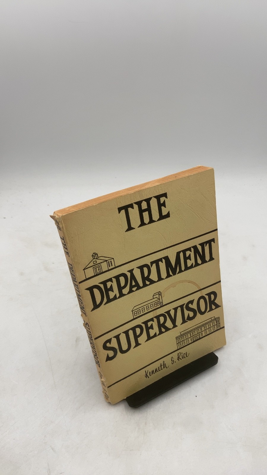 The Department Supervisor Kenneth S. Rice, M.R.E. Paperback First Printing 1955
