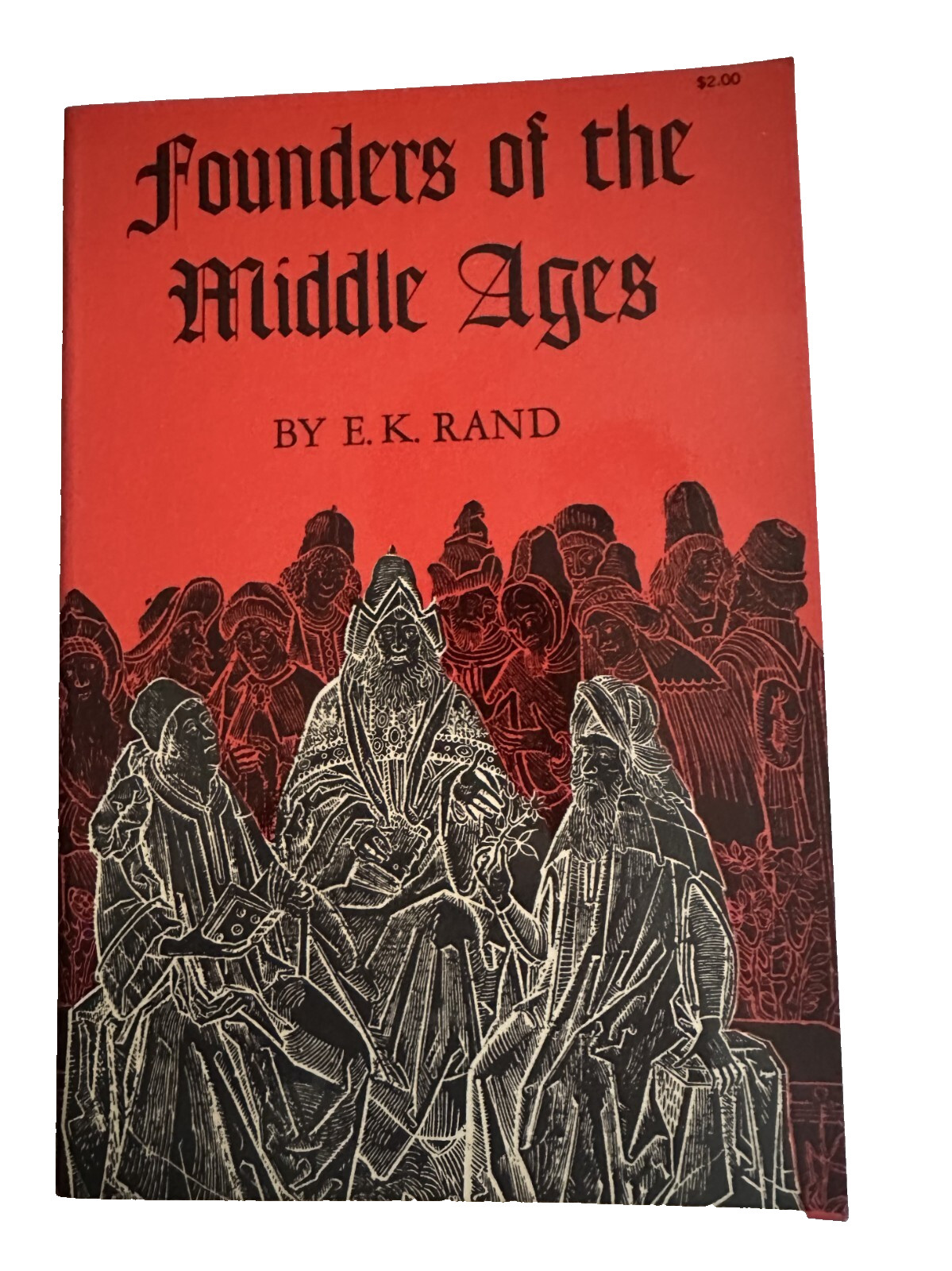 Founders of the Middle Ages – E.K. Rand – Dover 1957 Reprint of 1928 Classic