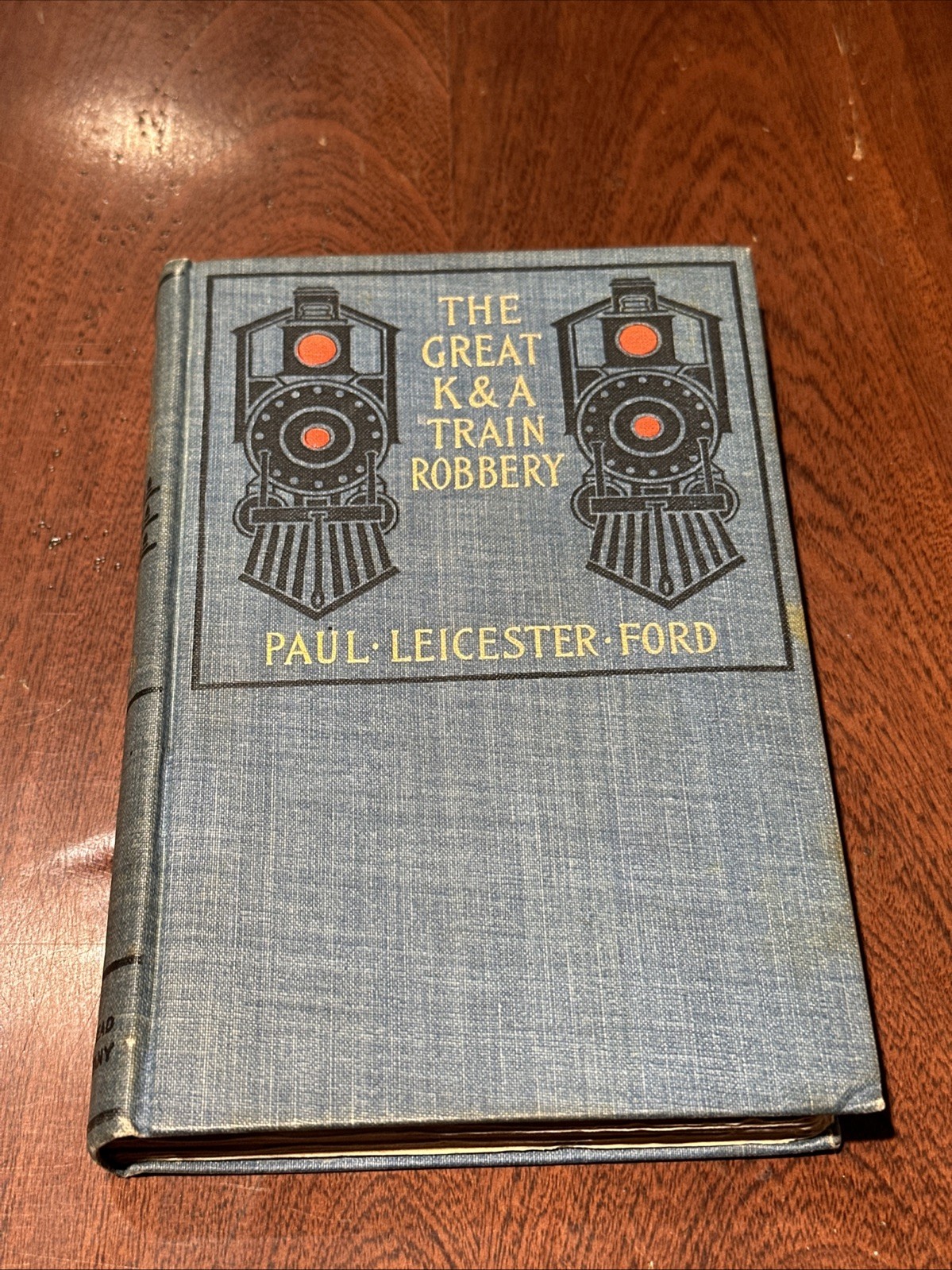 THE GREAT K. & A. ROBBERY : Paul Leicester Ford 1st Edition HC Railroad B-121325