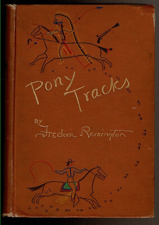 PONY TRACKS by Remington, Frederic. 1895 1st edition.