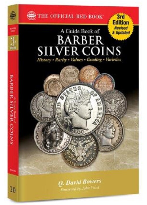 A Guide Book of Barber Silver Coins History, Values & Grading 3rd Ed. Reference