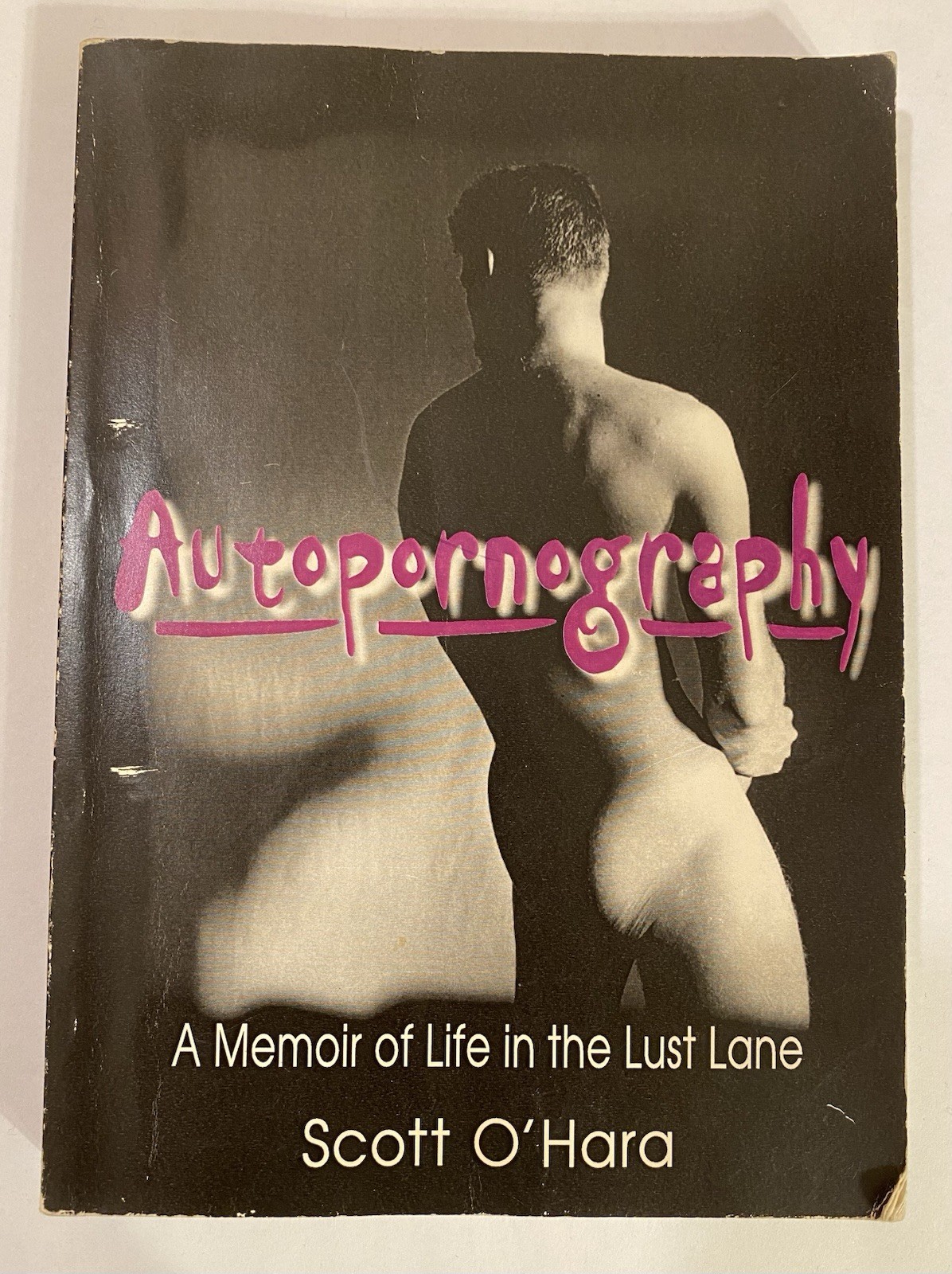 Autopornography A Memoir of Life in the Lust Lane Scott O’Hara 1997 Fair
