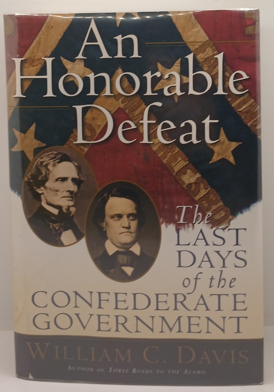 William C. Davis An Honorable Defeat First Edition