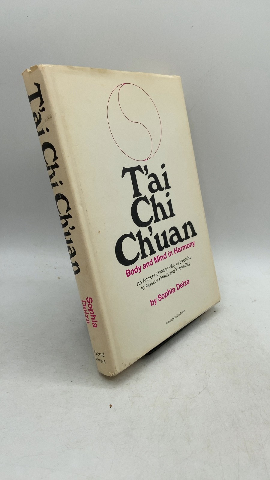 T’ai Chi Ch’uan: Body and Mind in Harmony Sophia Delza Hardcover Good News Ed…