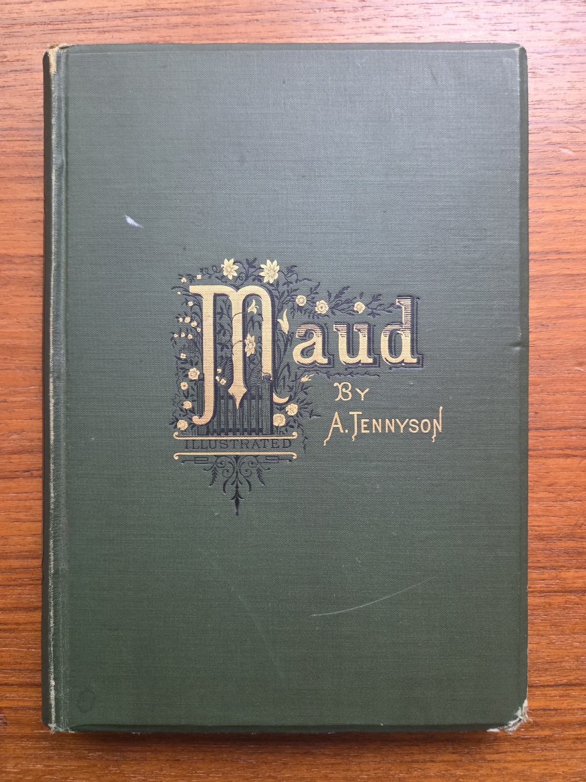 Beautiful 1878 – Maud – A Poem by Alfred Tennyson HC Antique