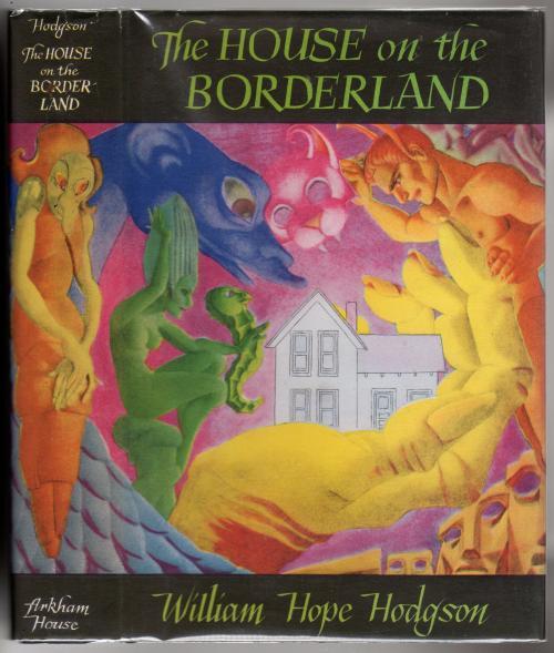 The House on the Borderland by William Hope Hodgson (First Edition)