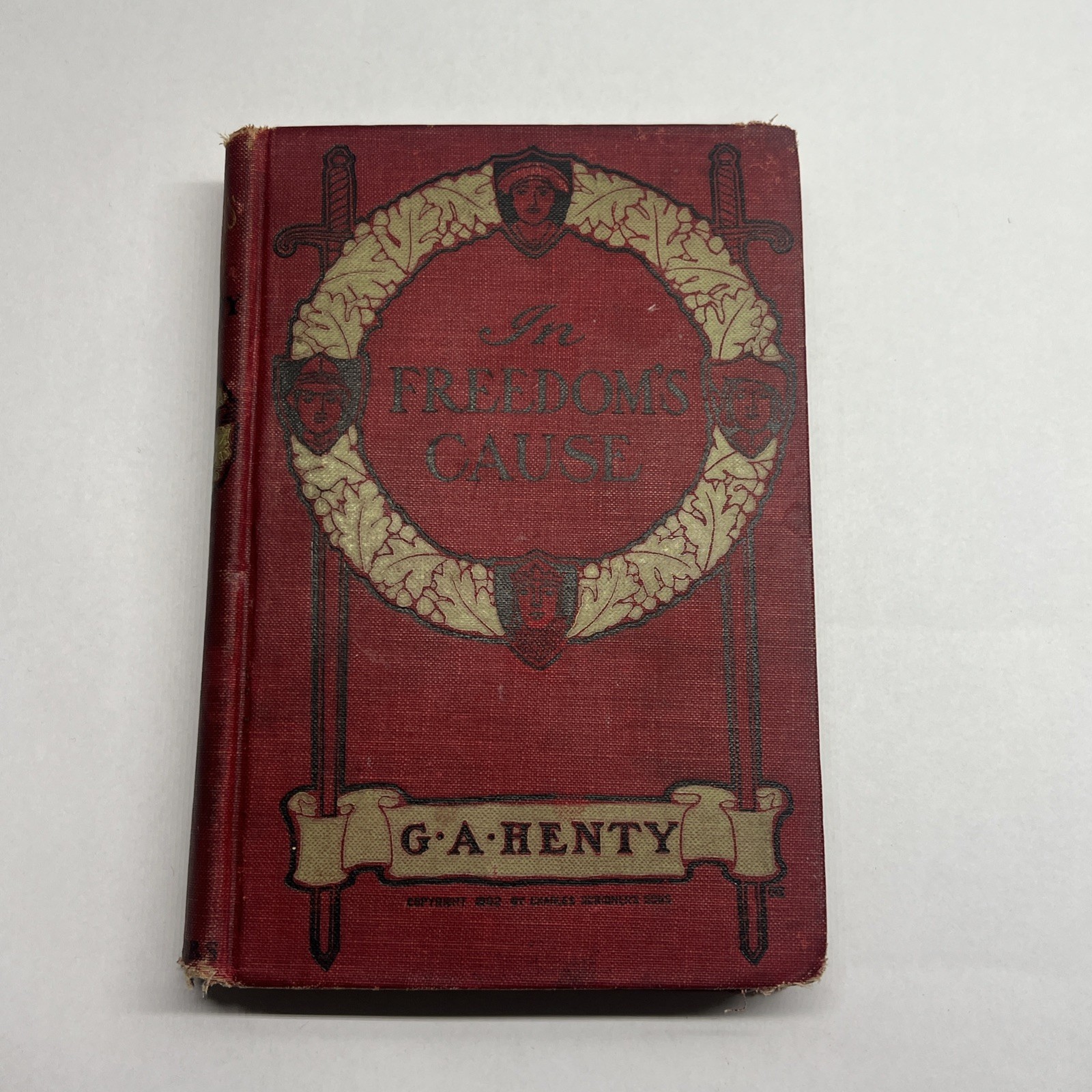 In Freedom’s Cause By G. A. Henty Illustrated 1903Scribner’s Reprint HC