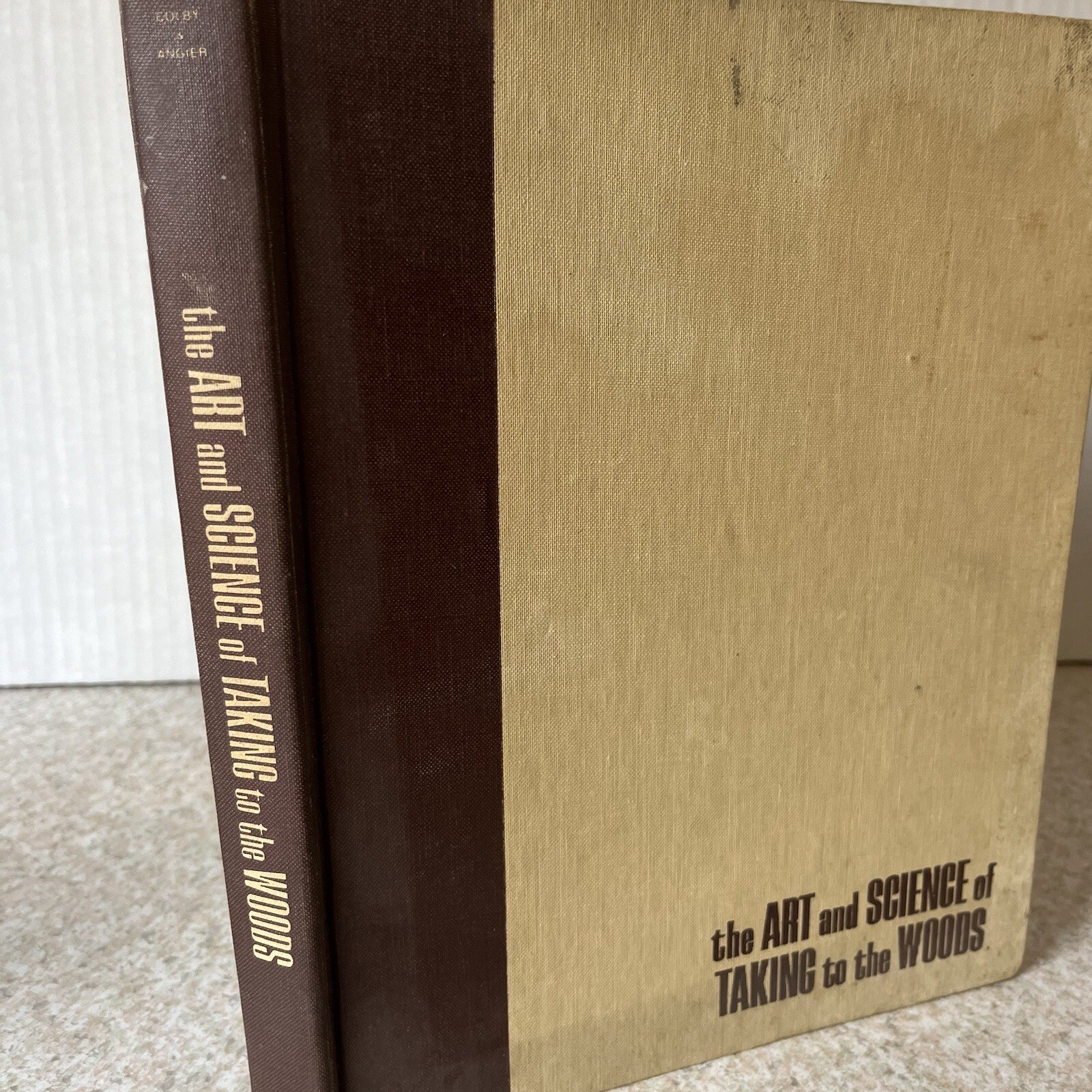 The Art and Science of Taking to the Woods by C.B. Colby Bradford Angier 1970 HC