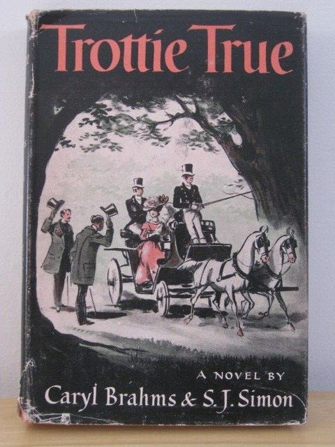 Trottie True by Caryl Brahms & S. J. Simon 1947 Hardcover with DJ 1st Edition