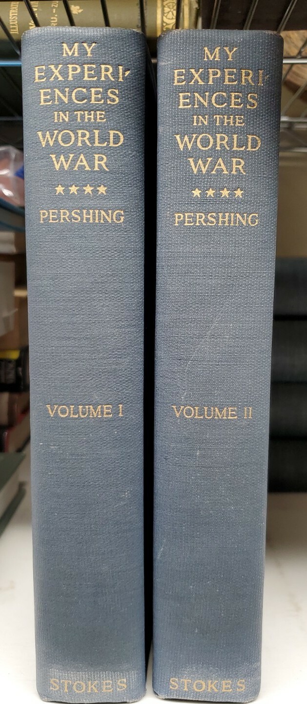 MY EXPERIENCES IN THE WORLD WAR Pershing, John J 1931 First Edition 1st Printing