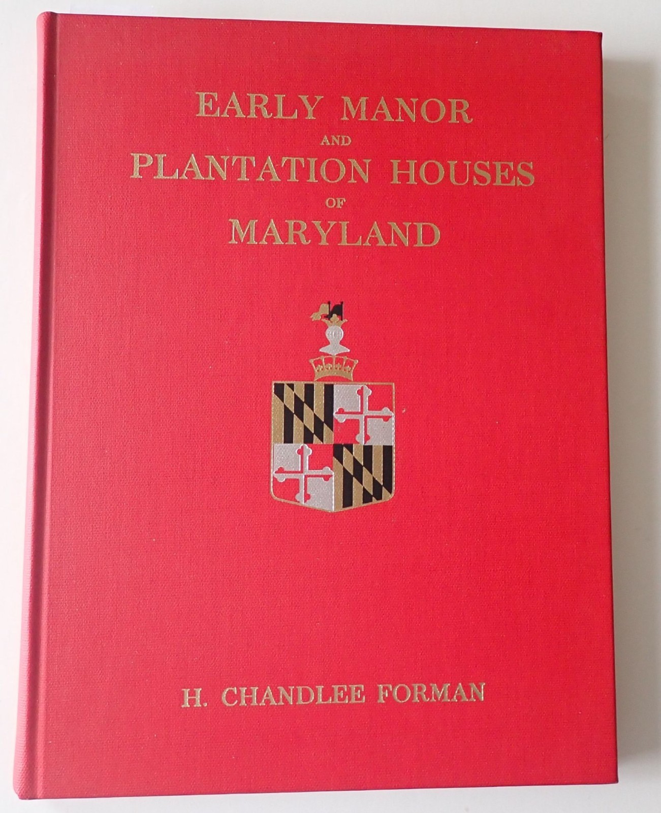 EARLY MANOR AND PLANTATION HOUSES OF MARYLAND BY FORMAN 1982 HB