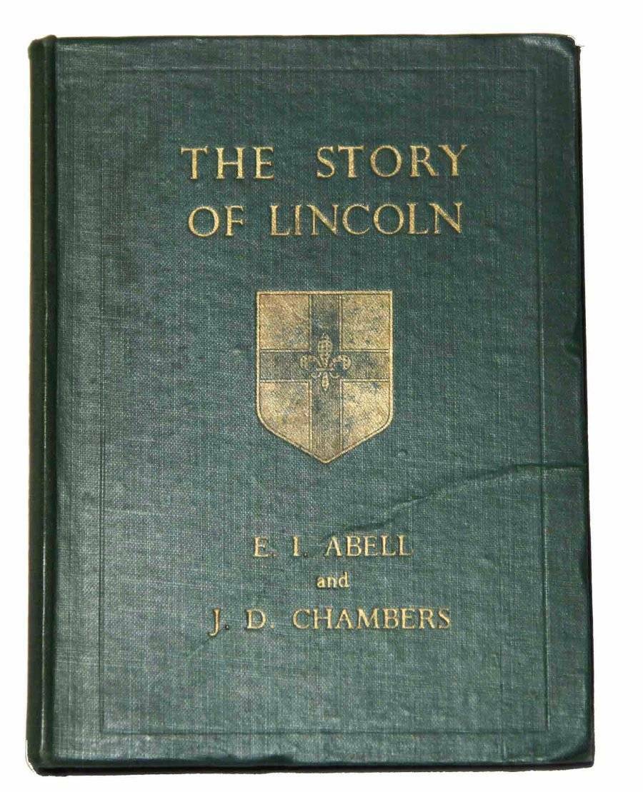 The Story of Lincoln (United Kingdom History of the City) E.I. Abell & J.D. Cham