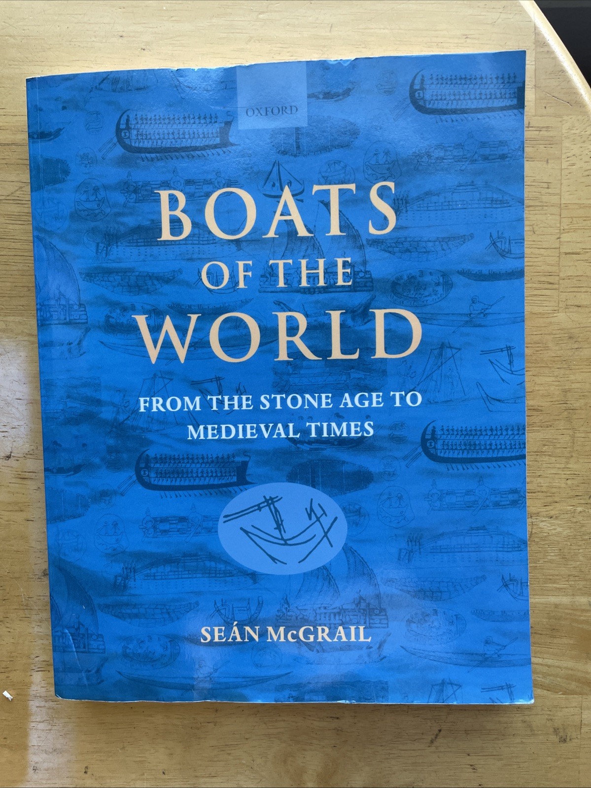 BOATS OF THE WORLD: FROM THE STONE AGE TO MEDIEVAL TIMES – McGrail, Sean