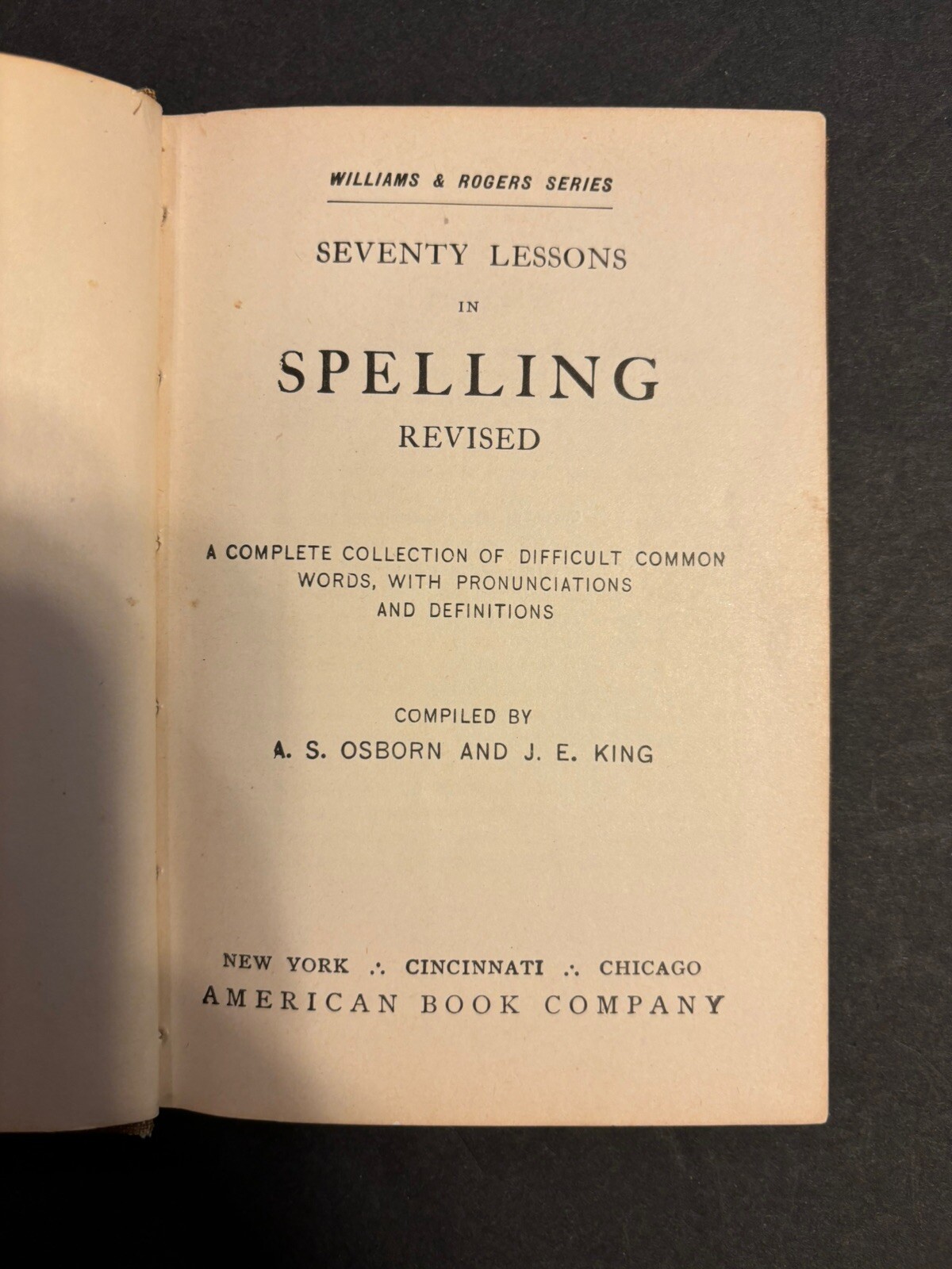 SEVENTY LESSONS IN SPELLING Revised WILLIAMS & ROGERS Series 1906 34055 HC Book