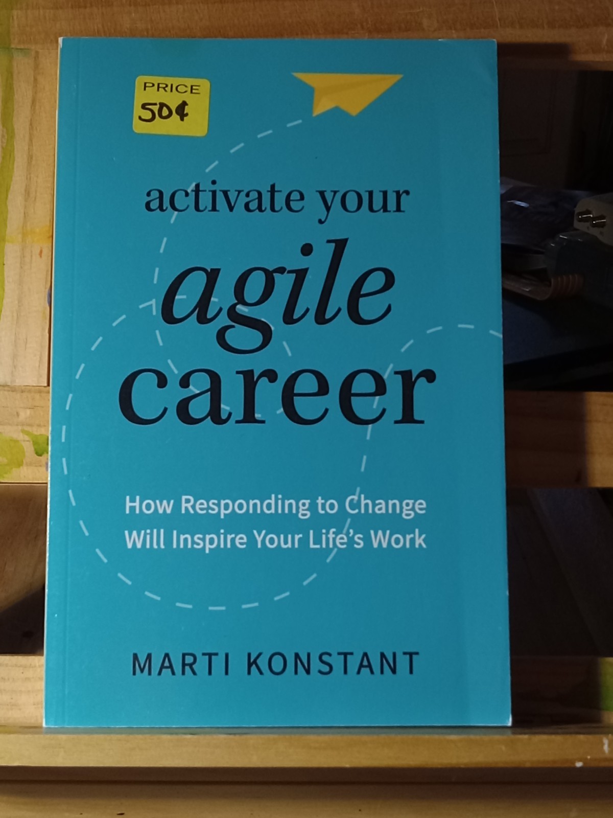 SIGNED!! — Activate Your Agile Career by Marti Konstant (2018) — 1st Edition!!